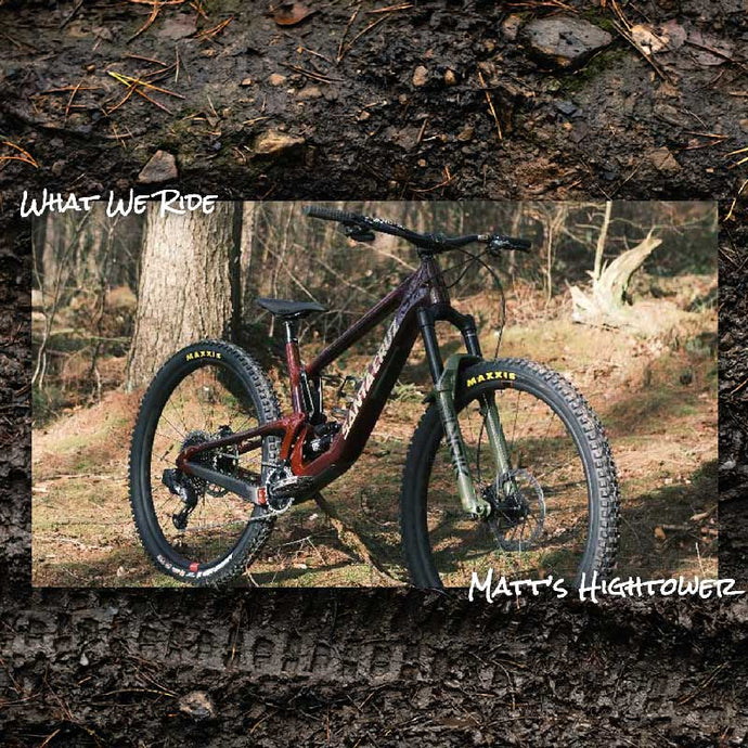 Matt's Hightower - What We Ride